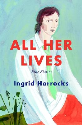 Catalogue record for All her lives by Ingrid Horrocks